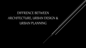Architecture vs. Urban Design vs. Urban Planning