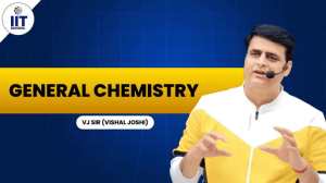 General Chemistry Lecture by VJ Sir (IIT School)