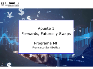 Forwards, Futuros, Swaps: Una Introducción