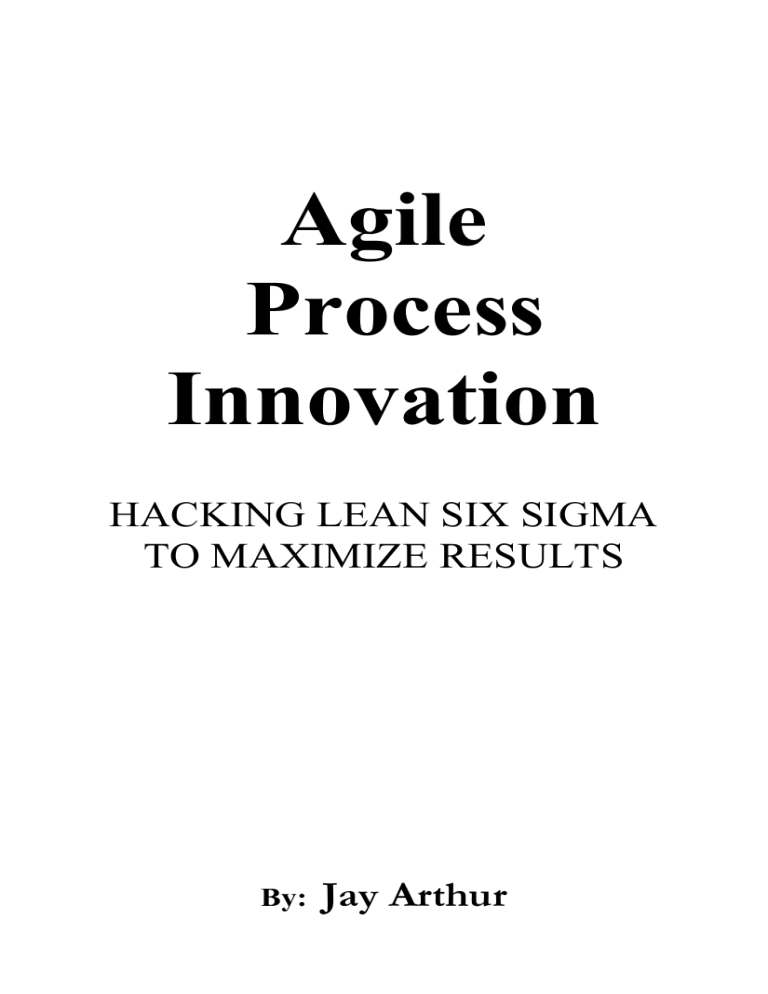 Agile process innovation hacking lean six sigma