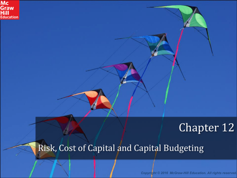 Risk, Cost of Capital & Capital Budgeting - Chapter 12