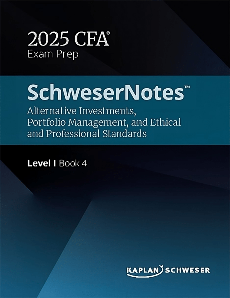 2025 CFA Level I SchweserNotes: Alt Investments, Portfolio, Ethics