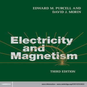 Electricity and Magnetism Textbook by Purcell & Morin - 3rd Edition