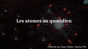 Les atomes au quotidien : Une présentation
