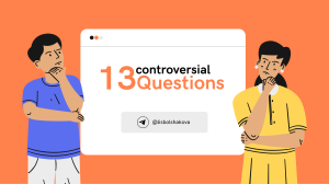 Controversial Questions for Discussion
