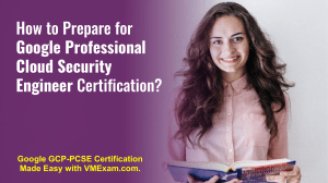 GCP-PCSE Certification Study Guide | VMExam.com