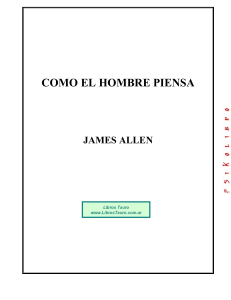 Como El Hombre Piensa: El Poder del Pensamiento de James Allen