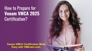 Veeam VMCA 2025 Certification Guide & Exam Prep