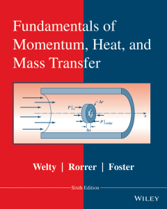 Fundamentals of Momentum, Heat, and Mass Transfer - 6th Edition