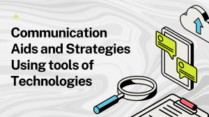 Communication Aids & Strategies: Using Technology