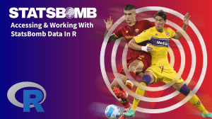 StatsBomb Data Analysis in R: A Tutorial