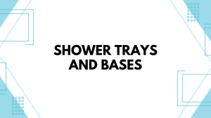 Shower Trays & Bases: Durable, Stylish Bathroom Solutions