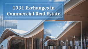 1031 Exchanges in Commercial Real Estate: A Guide