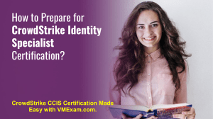 CrowdStrike CCIS Identity Specialist Certification Study Guide