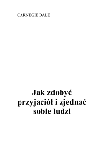 Jak zdobyć przyjaci&oacute;ł i zjednać sobie ludzi &ndash; Dale Carnegie