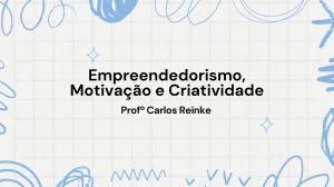 Empreendedorismo, Motiva&ccedil;&atilde;o e Criatividade - Carlos Reinke