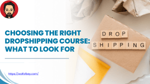 Choosing the Right Dropshipping Course: What to Look For