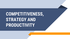 Competitiveness, Strategy & Productivity Presentation