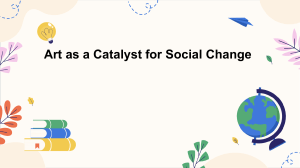 Art as a Catalyst for Social Change: Presentation