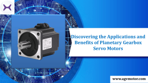 Planetary Gearbox Servo Motors: Applications & Benefits