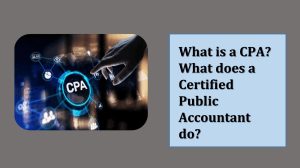 What is a CPA? What does a Certified Public Accountant do?