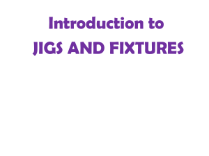 Jigs and Fixtures: Introduction, Design & Advantages