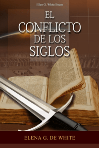 El Conflicto de los Siglos: Historia, Profec&iacute;a y Conflicto Espiritual