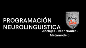 Anclaje y Reencuadre en PNL: T&eacute;cnicas de Metamodelo