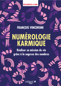 Num&eacute;rologie Karmique : D&eacute;couvrez Votre Mission de Vie