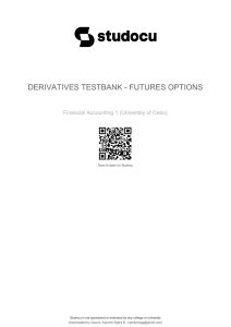 Derivatives, Futures, Options Test Bank - University Level