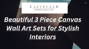 Beautiful 3 Piece Canvas Wall Art Sets for Stylish Interiors