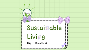 Sustainable Living Presentation by Room 4