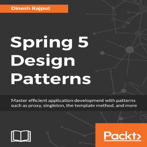 Spring 5 Design Patterns: Efficient Application Development