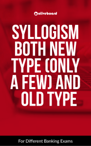 Syllogism Questions: New & Old Types for Banking Exams