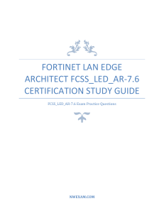 Fortinet FCSS_LED_AR-7.6 Exam Study Guide & Practice Questions