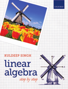 Linear Algebra Step by Step: Undergraduate Textbook by Kuldeep Singh