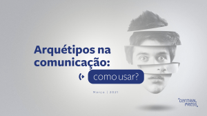 Arqu&eacute;tipos na comunica&ccedil;&atilde;o: como usar?