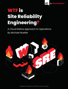 WTF is Site Reliability Engineering? Cloud Native Approach