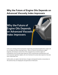 Why Advanced VIIs are Key to Future Engine Oils & Lubricants