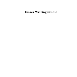 Emacs Writing Studio: Plain Text Writing & Publishing Guide