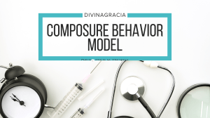 Divinagracia Composure Behavior Model: Nursing Theory & Application