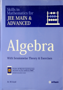 Algebra for JEE Main & Advanced: Sessionwise Theory & Exercises