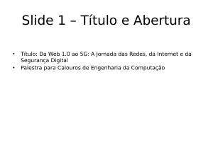 Da Web 1.0 ao 5G: A Jornada das Redes, da Internet e da Seguran&ccedil;a Digital