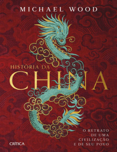 Hist&oacute;ria da China: Retrato de uma Civiliza&ccedil;&atilde;o e seu Povo