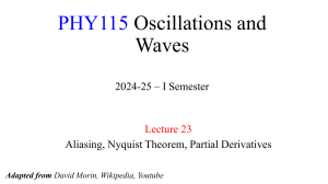 PHY115 Oscillations & Waves: Aliasing, Nyquist Theorem, Partial Derivatives