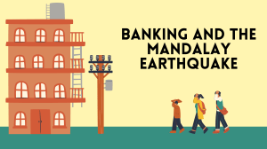 Banking & Mandalay Earthquake: Economic & Social Impact Analysis