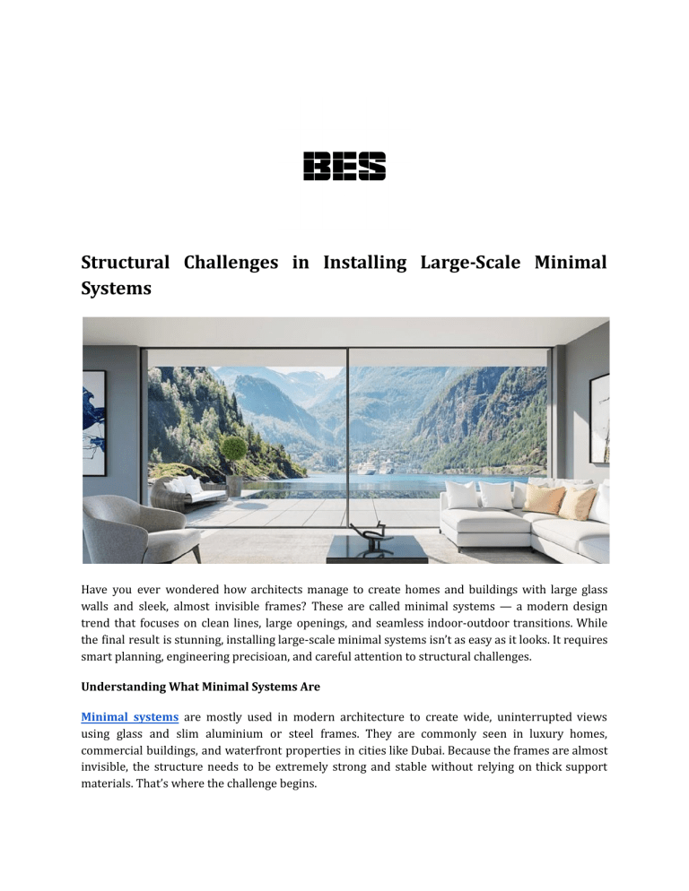 Structural Challenges in Installing Large-Scale Minimal Systems