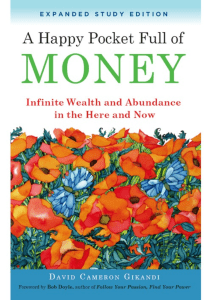 A Happy Pocket Full of Money: Infinite Wealth & Abundance Principles
