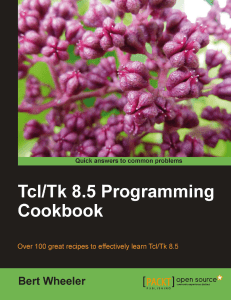 Tcl/Tk 8.5 Programming Cookbook: Learn Tcl/Tk with 100+ Recipes