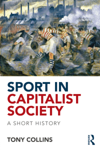 Sport in Capitalist Society: History, Capitalism & Modern Sport Analysis